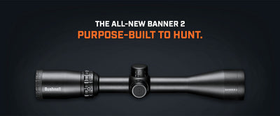 Bushnell Banner 2 Riflescopes - Preorder now!
